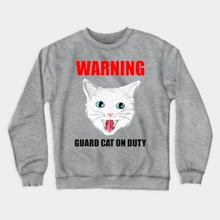 Beware Guard Cat (white 2) Crewneck Sweatshirt